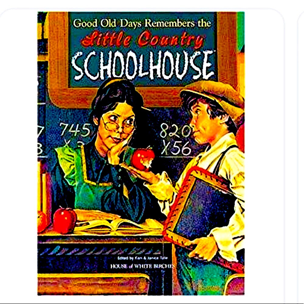 🌻4/$20 Good Old Days Remembers the Little Country Schoolhouse Book